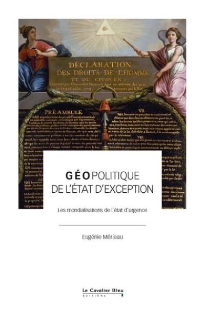 Géopolitique de l'Etat d'exception : les mondialisations de l'état d'urgence