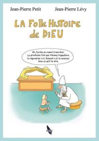 La folle histoire de Dieu