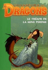 Chasseurs de dragons. Vol. 3. Le trésor de la mine perdue