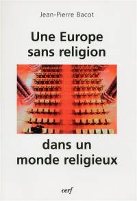 Une Europe sans religion dans un monde religieux