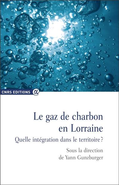 Le gaz de charbon en Lorraine : quelle intégration dans le territoire ?