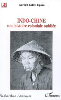 Indo-Chine : une histoire coloniale oubliée