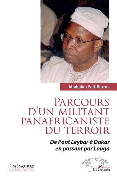 Parcours d'un militant panafricaniste du terroir : de Pont Leybar à Dakar en passant par Louga