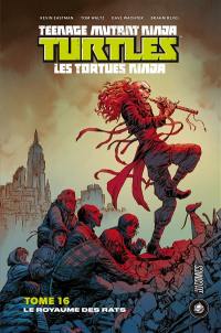 Teenage mutant ninja Turtles : les Tortues ninja. Vol. 16. Le royaume des rats