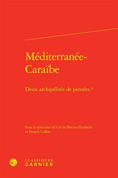 Méditerranée-Caraïbe : deux archipélités de pensées ?