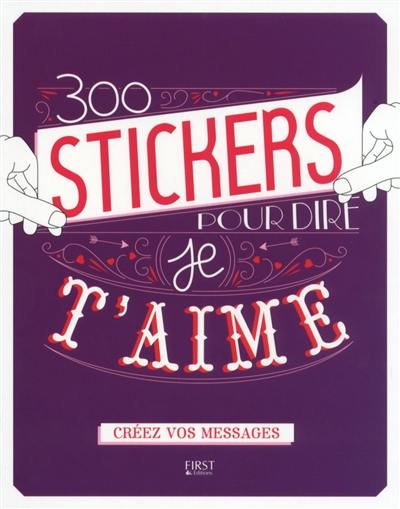 300 stickers pour dire je t'aime