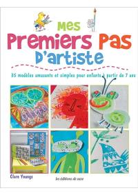 Mes premiers pas d'artiste : 35 modèles amusants et simples pour enfants à partir de 7 ans