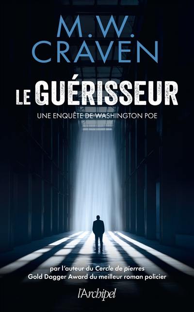 Une enquête de Washington Poe. Le Guérisseur