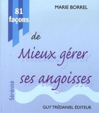 81 façons de mieux gérer ses angoisses