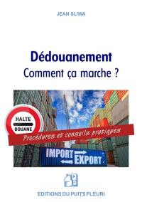 Dédouanement : comment ça marche ? : procédures et conseils pratiques