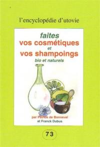 Faites vos cosmétiques et vos shampoings bio et naturels