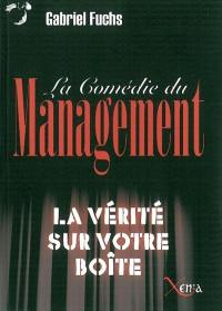 La comédie du management : la vérité sur votre boîte