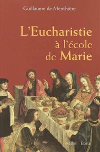 L'eucharistie à l'école de Marie