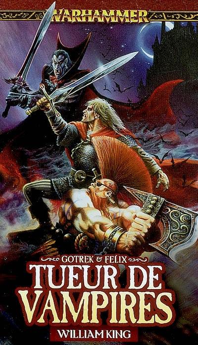 Gotrek & Felix. Vol. 6. Tueur de vampires