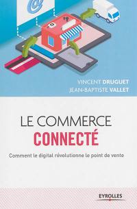 Le commerce connecté : comment le digital révolutionne le point de vente