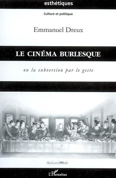 Le cinéma burlesque ou La subversion par le geste