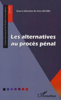 Les alternatives au procès pénal