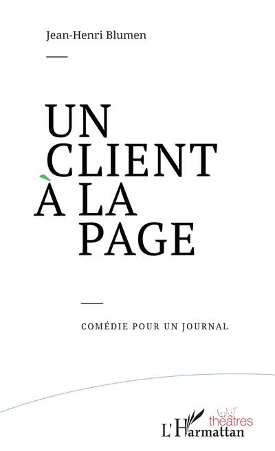 Un client à la page : comédie pour un journal