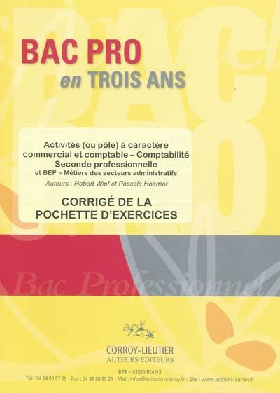 Activités ou pôle à caractère commercial et comptable, comptabilité : seconde professionnelle et BEP Métiers des secteurs administratifs : corrigés de la pochette d'exercices