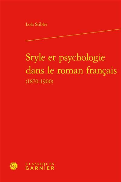 Style et psychologie dans le roman français (1870-1900)