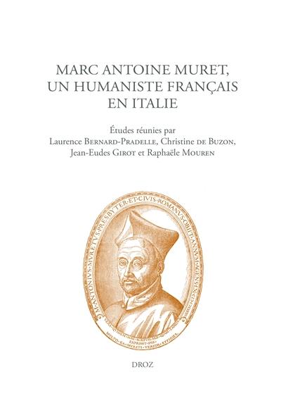 Marc Antoine Muret, un humaniste français en Italie