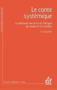 Le conte systémique : la méthode narrative en thérapie de couple et de familles