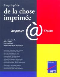 Encyclopédie de la chose imprimée : du papier à l'écran