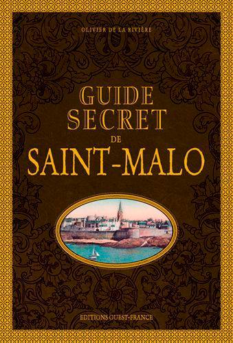 Guide secret de Saint-Malo Guide secret de Saint-Malo