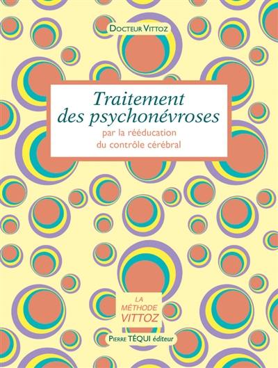 Traitement des psychonévroses par la rééducation du contrôle cérébral