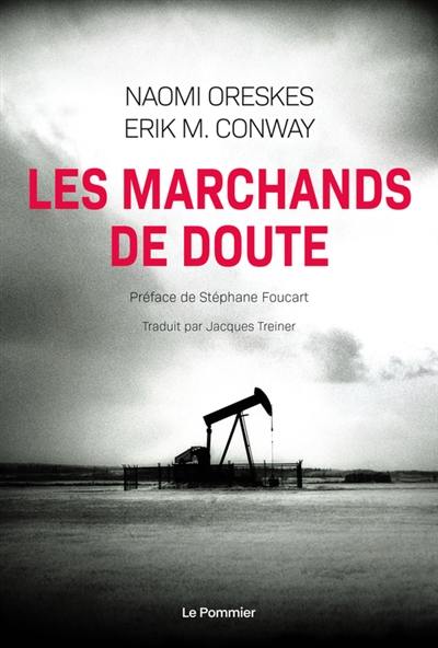 Les marchands de doute ou Comment une poignée de scientifiques ont masqué la vérité sur des enjeux de société tels que le tabagisme et le réchauffement climatique