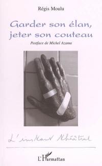 Garder son élan, jeter son couteau