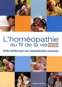 L'homéopathie au fil de la vie : guide familial pour une automédication raisonnée