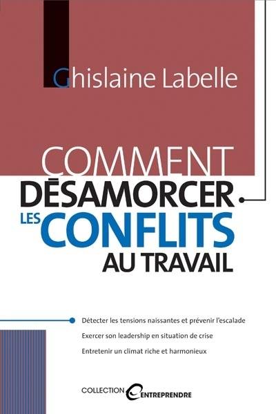 Comment désamorcer les conflits au travail