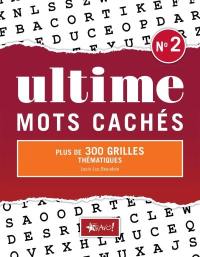 Ultime mots cachés. Vol. 2. plus de 300 grilles thématiques