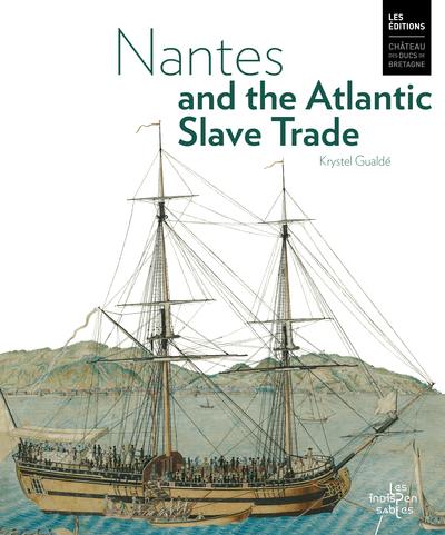 Nantes and the Atlantic slave trade Nantes and the Atlantic slave trade