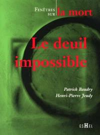 Le deuil impossible : fenêtre sur la mort