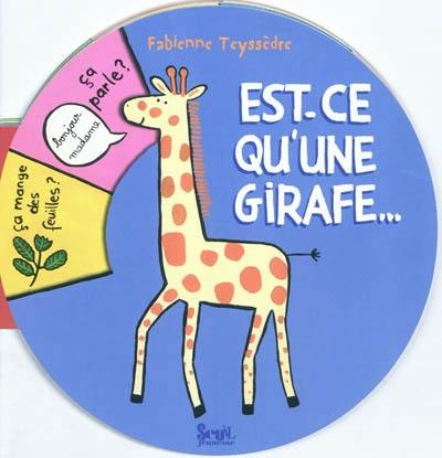 Est-ce qu'une girafe...