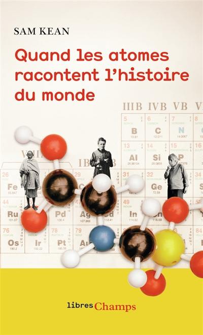 Quand les atomes racontent l'histoire du monde