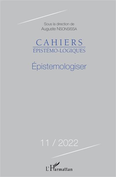 Cahiers épistémo-logiques, n° 11. Epistemologiser