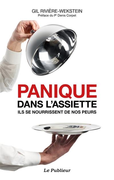 Panique dans l'assiette : ils se nourrissent de nos peurs