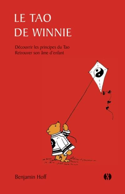 Le tao de Winnie : découvrir les principes du tao, retrouver son âme d'enfant