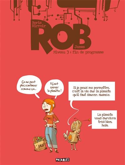 Rob. Vol. 3. Fin de programme