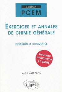 Exercices et annales de chimie générale : corrigés et commentés : nouveau programme L1 santé