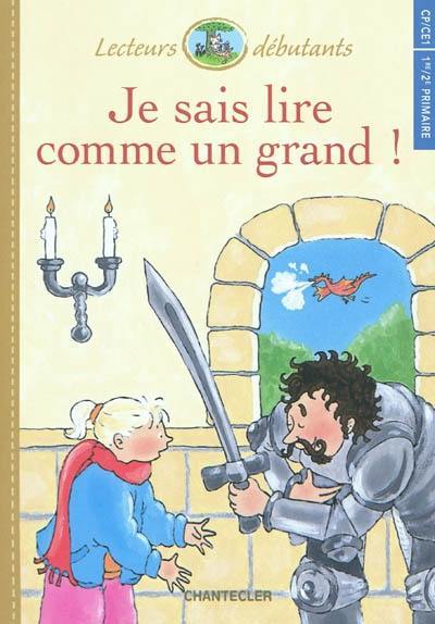 Je sais lire comme un grand ! : CP-CE1, 1re-2e primaire