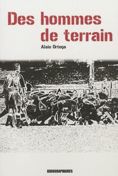 Des hommes de terrain(s)