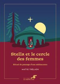 Stella et le cercle des femmes : rituel de passage d'une adolescente