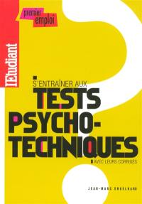 S'entraîner aux tests psychotechniques : avec leurs corrigés