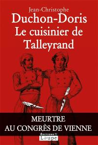 Le cuisinier de Talleyrand : meurtre au congrès de Vienne