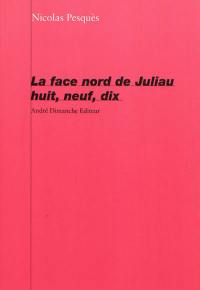 La face nord de Juliau. Huit, neuf, dix