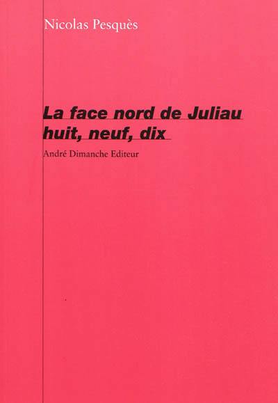 La face nord de Juliau. Huit, neuf, dix